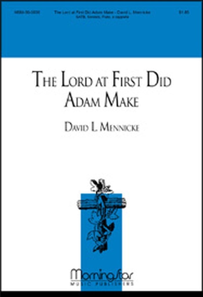 The Lord at First Did Adam Make